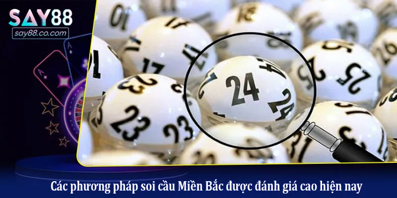 Các phương pháp soi cầu Miền Bắc được đánh giá cao hiện nay