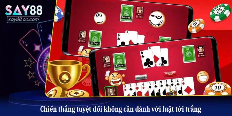 Chiến thắng tuyệt đối không cần đánh với luật tới trắng