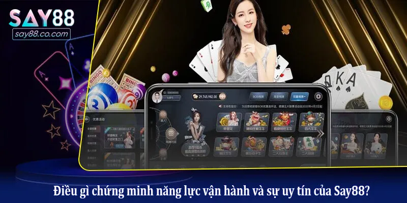Điều gì chứng minh năng lực vận hành và sự uy tín của Say88?
