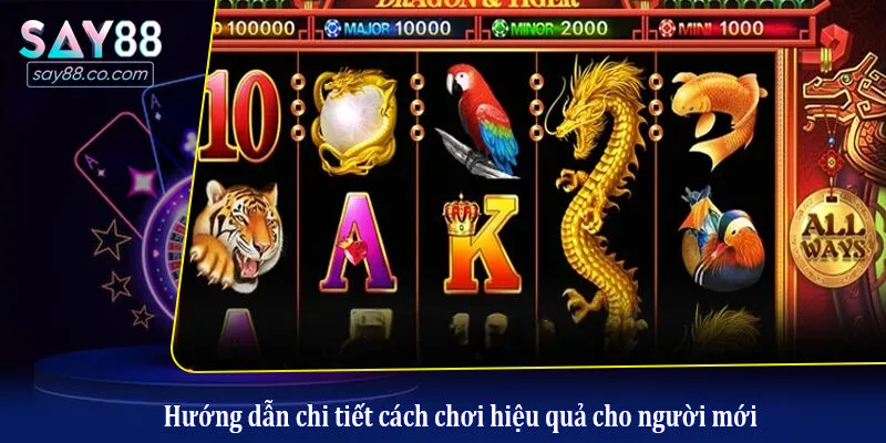 Hướng dẫn chi tiết cách chơi hiệu quả cho người mới