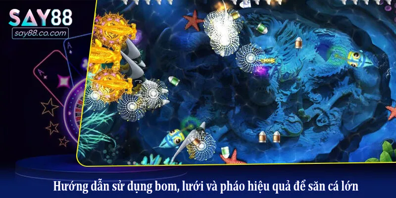 Hướng Dẫn Sử Dụng Bom, Lưới và Pháo Hiệu Quả Khi Chơi Bắn Cá Online Hướng dẫn sử dụng bom, lưới và pháo hiệu quả để săn cá lớn