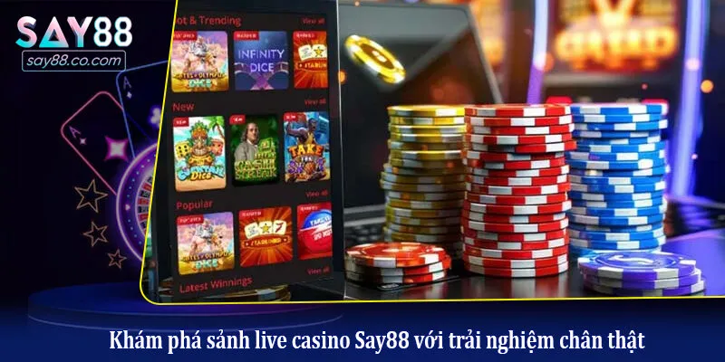 Khám phá sảnh live casino Say88 với trải nghiệm chân thật