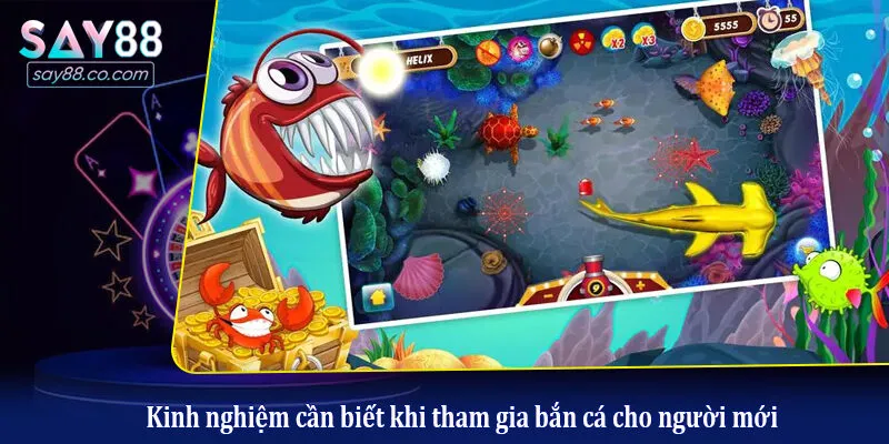 Kinh nghiệm cần biết khi tham gia bắn cá cho người mới
