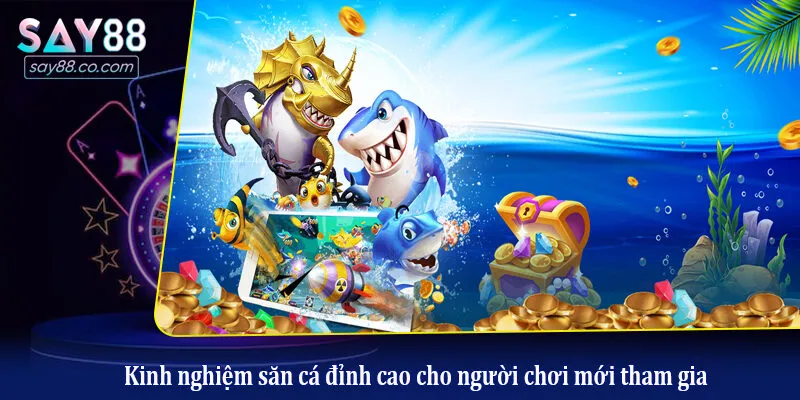 Mẹo Chơi Bắn Cá Say88 Ăn Thưởng Dễ Dàng - Bí Kíp Từ Cao Thủ Kinh nghiệm săn cá đỉnh cao cho người chơi mới tham gia