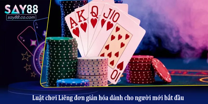 Luật chơi Liêng đơn giản hóa dành cho người mới bắt đầu