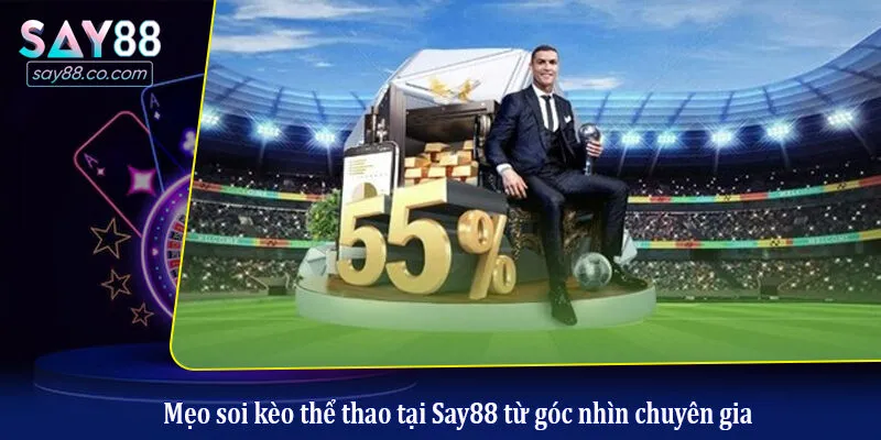Mẹo soi kèo thể thao tại Say88 từ góc nhìn chuyên gia