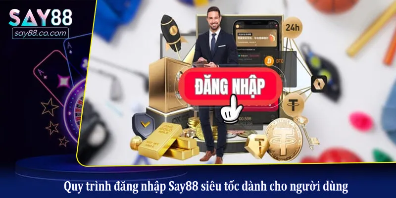 Quy trình đăng nhập Say88 siêu tốc dành cho người dùng