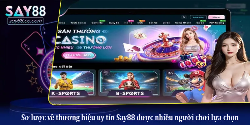 Say88 | Link Tải iOS/APK Nhà Cái Đổi Thưởng Say88 08/2026 Sơ lược về thương hiệu uy tín Say88 được nhiều người chơi lựa chọn