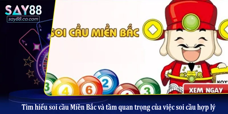 Tìm hiểu soi cầu Miền Bắc và tầm quan trọng của việc soi cầu hợp lý